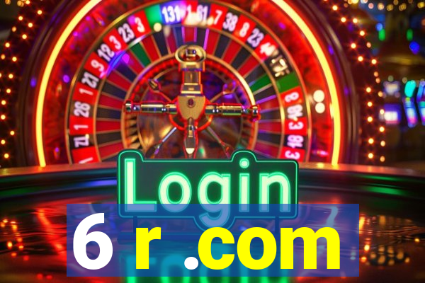 6 r .com
